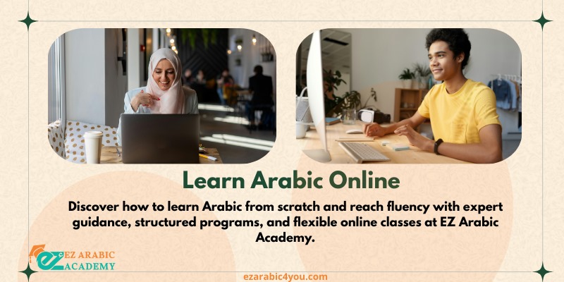 Learn Arabic Online: How to Start from Scratch and Reach Fluency